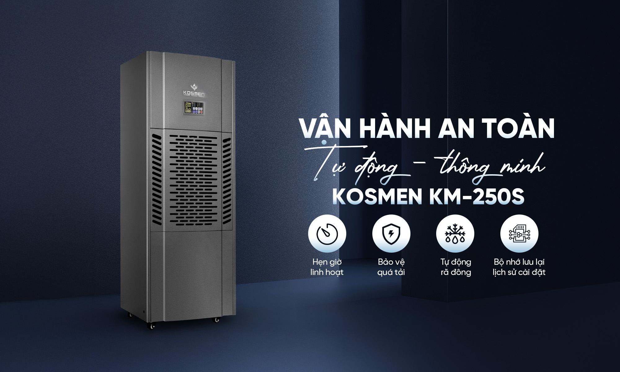 Máy hút ẩm Kosmen KM-250S vận hành an toàn, tối ưu hóa quá trình sử dụng