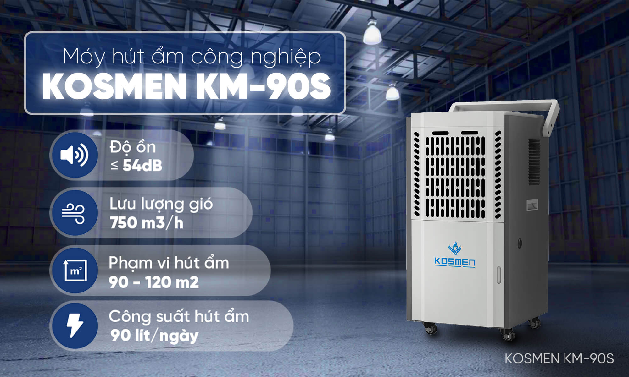 Máy hút ẩm Kosmen KM-90S có công suất hút ẩm lên đến 90 lít/ngày, sở hữu khả năng hút ẩm nhanh chóng
